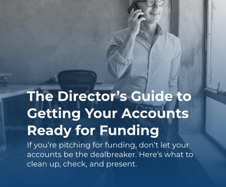 The Director’s Guide to Getting Your Accounts Ready for Funding